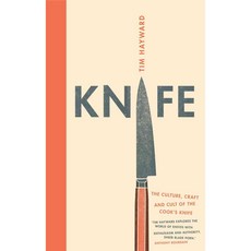 Knife: The Culture Craft and Cult of the Cook's Knife, Quadrille Pub