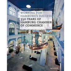 Working for Hamburg's Success: 350 Years of Hamburg Chamber of Commerce, Wachholtz Verlag Gmbh