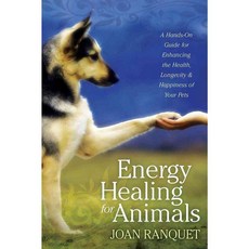 Energy Healing for Animals: A Hands-On Guide for Enhancing the Health Longevity & Happiness of Your Pets, Sounds True