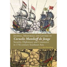 Journal Memorials and Letters of Cornelis Matelieff De Jonge, Singapore Univ Pr