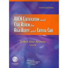AACN Certification and Core Review for High Acuity and Critical Care, W B Saunders Co