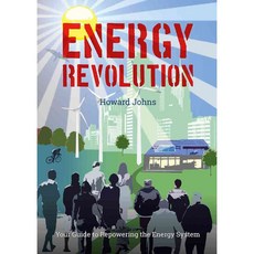 Energy Revolution: Your Guide to Repowering the Energy System, Permanent Pubns