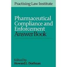 Pharmaceutical Compliance and Enforcement Answer Book 2016, Practising Law Inst