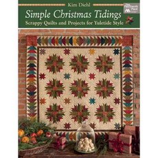 Simple Christmas Tidings: Scrappy Quilts and Projects for Yuletide Style, That Patchwork Place