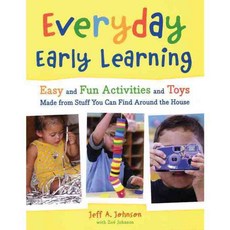 Everyday Early Learning: Easy and Fun Activities and Toys Made from Stuff You Can Find Around the House, Redleaf Pr