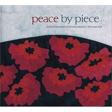 Peace by Piece: Quilted Memories of Newfoundland in the Great War, Boulder Pubns