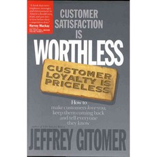 Customer Satisfaction Is Worthless Customer Loyalty Is Priceless, Bard