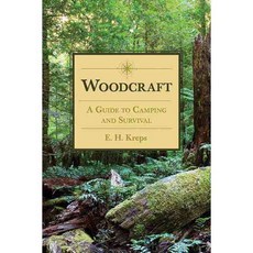 Woodcraft: A Guide to Camping and Survival, Skyhorse Pub Co Inc