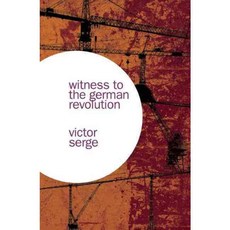 Witness to the German Revolution: Writings from Germany 1923, Haymarket Books