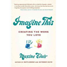 Imagine This: Creating the Work You Love, Agate Pub Inc