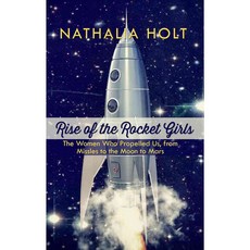 Rise of the Rocket Girls: The Women Who Propelled Us from Missiles to the Moon to Mars, Thorndike Pr