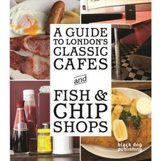 A Guide to London's Classic Cafes and Fish & Chip Shops, Black Dog Pub Ltd