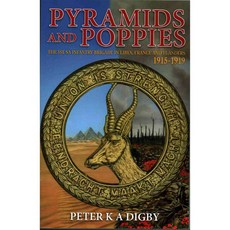 Pyramids and Poppies: The 1st SA Infantry Brigade in Libya France and Flanders 1915-1919, Helion & Co Ltd