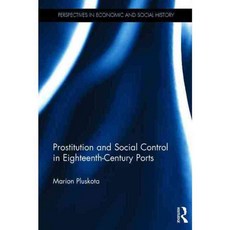 Prostitution and Social Control in Eighteenth-Century Ports, Routledge
