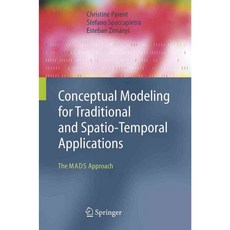 Conceptual Modeling for Traditional and Spatio-Temporal Applications: The Mads Approach, Springer Verlag