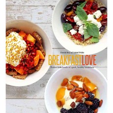 Breakfast Love: Perfect Little Bowls of Quick Healthy Breakfasts, Quadrille Pub