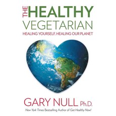The Healthy Vegetarian: Healing Yourself Healing Our Planet, Essential Pub
