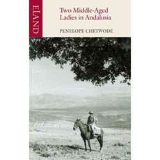 Two Middle-Aged Ladies in Andalusia, Eland Pub Ltd