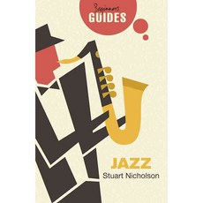 Jazz: A Beginner's Guide, Oneworld Pubns Ltd
