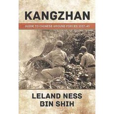 Kangzhan: Guide to Chinese Ground Forces 1937-1945, Helion & Co Ltd