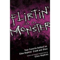 Flirtin' With the Monster: Your Favorite Authors on Ellen Hopkins's Crank and Glass, Benbella Books