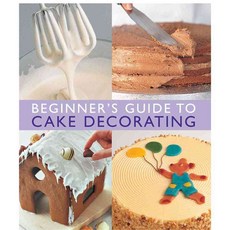 Beginner's Guide to Cake Decorating, Merehurst Ltd