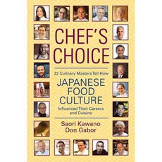 Chef's Choice: 22 Culinary Masters Tell How Japanese Food Culture Influenced Their Careers & Cuisine, Conversation Arts Media