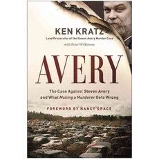 Avery: The Case Against Steven Avery and What Making a Murderer Gets Wrong, Benbella Books