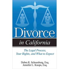 Divorce in California: The Legal Process Your Rights and What to Expect, Addicus Books