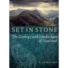 Set in Stone: The Geology and Landscapes of Scotland, Birlinn Ltd