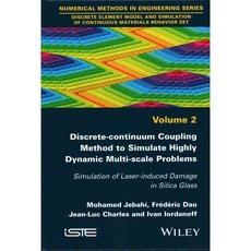 Discrete-Continuum Coupling Method to Simulate Highly Dynamic Multi-Scale Problems, Iste/Hermes Science Pub