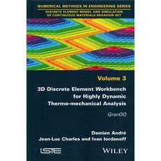 3D Discrete Element Workbench for Highly Dynamic Thermo-Mechanical Analysis, Iste/Hermes Science Pub