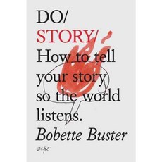 Do Story: How to Tell Your Story So the World Listens, The Do Book Co