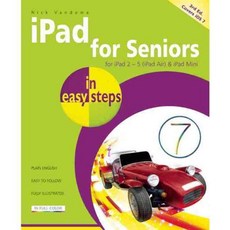 Ipad for Seniors: For Ipad 2-5 (Ipad Air) & Ipad Mini, In Easy Steps Ltd
