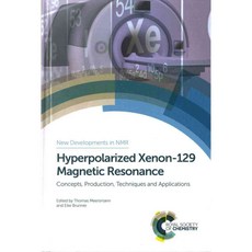 Hyperpolarized Xenon-129 Magnetic Resonance: Concepts Production Techniques and Applications, Royal Society of Chemistry