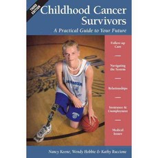 Childhood Cancer Survivors: A Practical Guide to Your Future, Childhood Cancer Guides