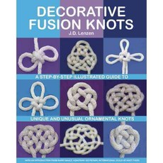 Decorative Fusion Knots: A Step-by-Step Illustrated Guide to New and Unique Ornamental Knots, Green Candy Pr