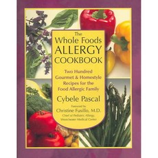 The Whole Foods Allergy Cookbook: Two Hundred Gourmet & Homestyle Recipes for the Food Allergic Family, Square One Pub