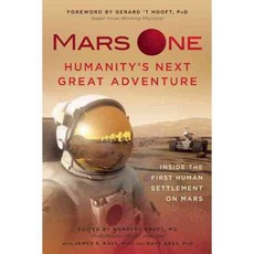 Mars One: Humanity's Next Great Adventure Inside the First Human Settlement on Mars, Benbella Books