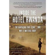 Inside the Hotel Rwanda: The Surprising True Story... and Why It Matters Today, Benbella Books