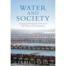Water and Society: Changing Perceptions of Societal and Historical Development, Tauris Academic Studies