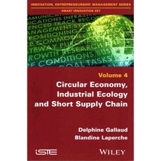 Circular Economy Industrial Ecology and Short Supply Chain, Iste/Hermes Science Pub