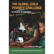 The Global Child Poverty Challenge: In search of solutions, Practical Action Pub