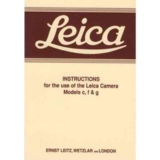 Leica Instructions for the Use of the Leica Camera Models C F & G, Steyning Photo Books Llp
