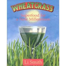 Wheatgrass: Superfood for a New Millenium, Square One Pub