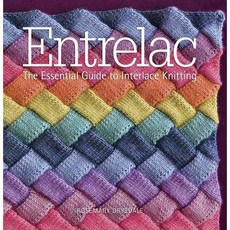Entrelac: The Essential Guide to Interlace Knitting, Sixth & Spring Books