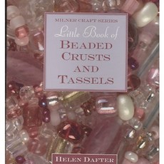 Little Book of Beaded Crusts and Tassels, Sally Milner Pub