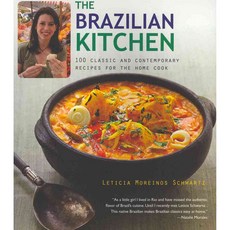 The Brazilian Kitchen: 100 Classic and Contemporary Recipes for the Home Cook, Kyle Cathie Ltd