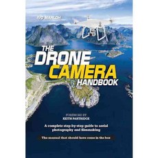 The Drone Camera Handbook: A Complete Step-by-step Guide to Aerial Photography and Filmmaking, Aurum Pr Ltd