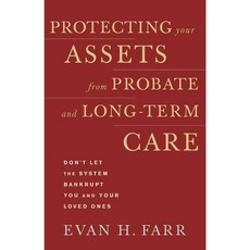 Protecting Your Assets from Probate and Long-term Care: Don't Let the System Bankrupt You and Your Loved Ones, Allworth Pr
